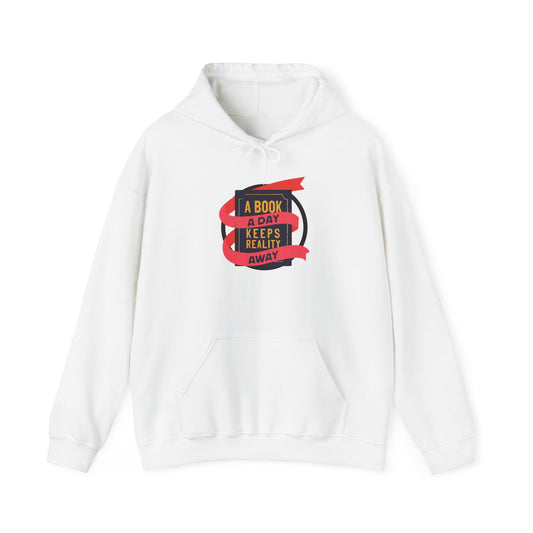 A BOOK A DAY KEEPS REALITY AWAY - Hooded Sweatshirt