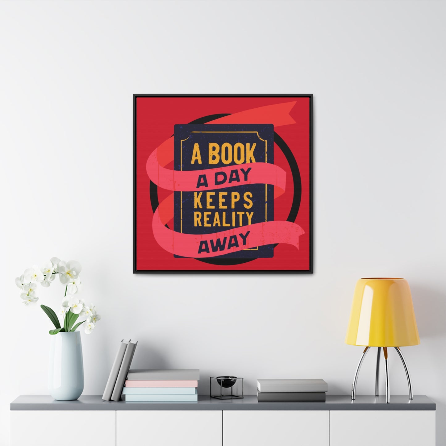 A BOOK A DAY KEEPS REALITY AWAY Red Canvas design with Square Frame