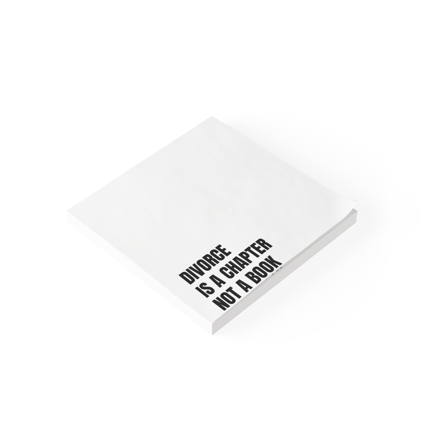 DIVORCE IS A CHAPTER NOT A BOOK Post-it® Note Pads
