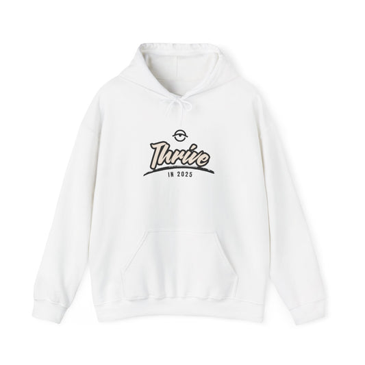Thrive in 2025 Hooded Sweatshirt