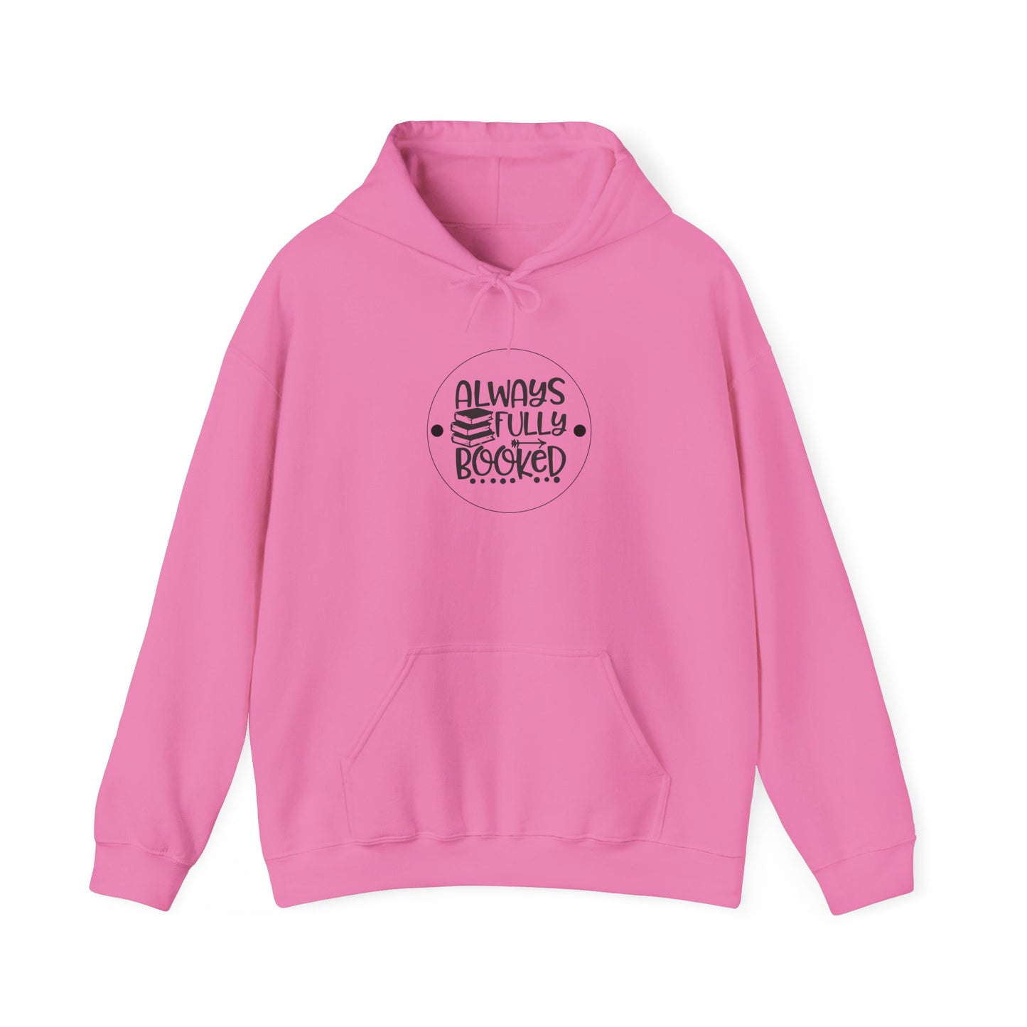 ALWAYS FULLY BOOKED Hooded Sweatshirt