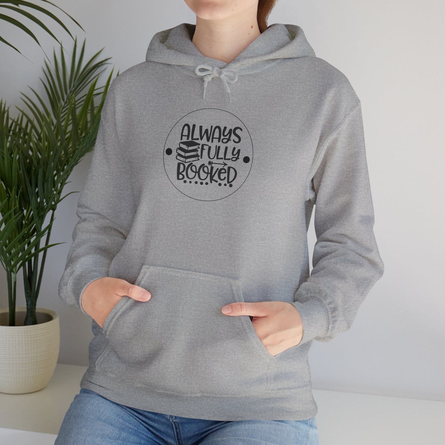 ALWAYS FULLY BOOKED Hooded Sweatshirt
