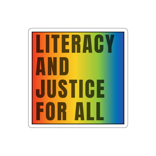 LITERACY & JUSTICE FOR ALL Die-Cut Stickers, perfect gift for your favorite teacher, book lover, literary geek