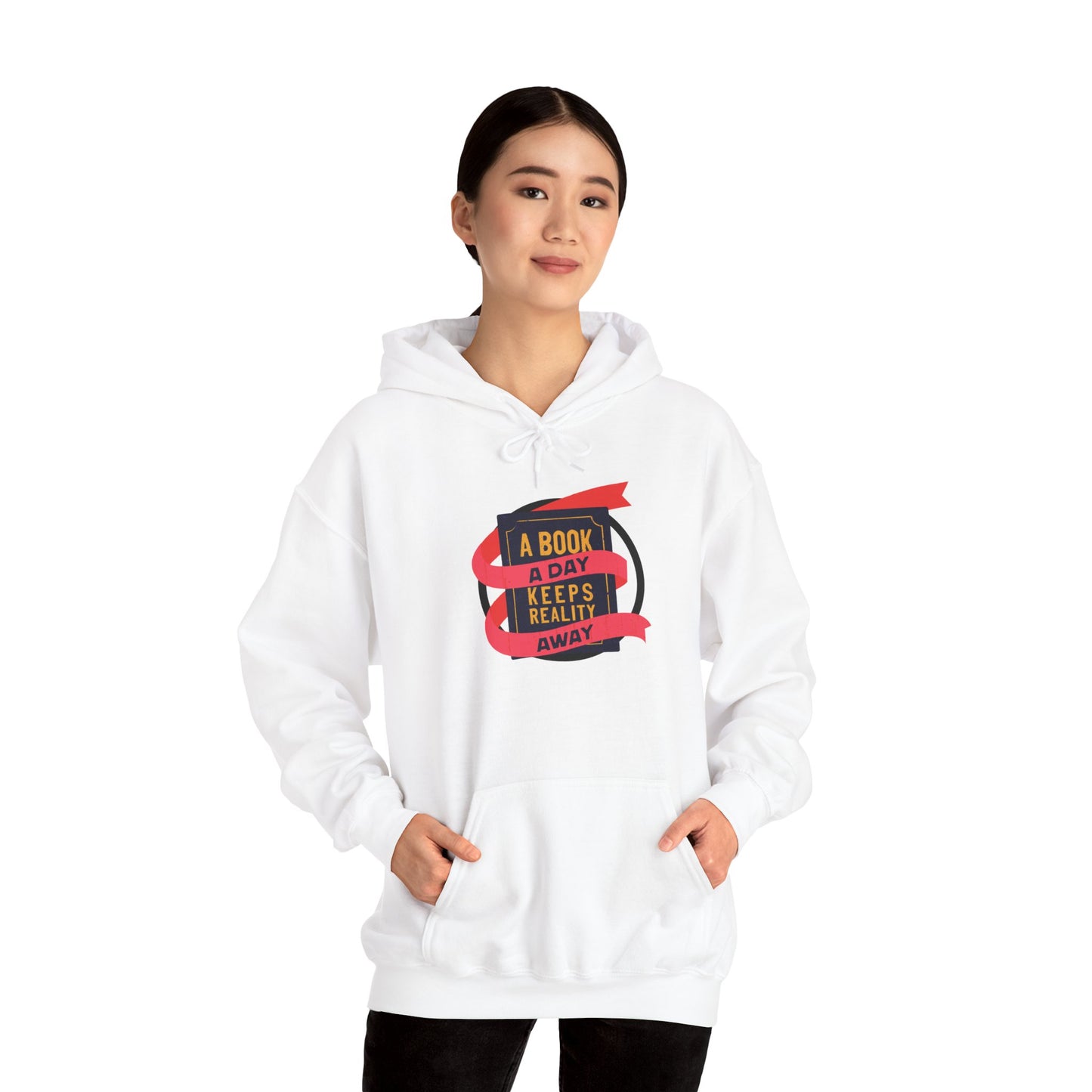 A BOOK A DAY KEEPS REALITY AWAY - Hooded Sweatshirt