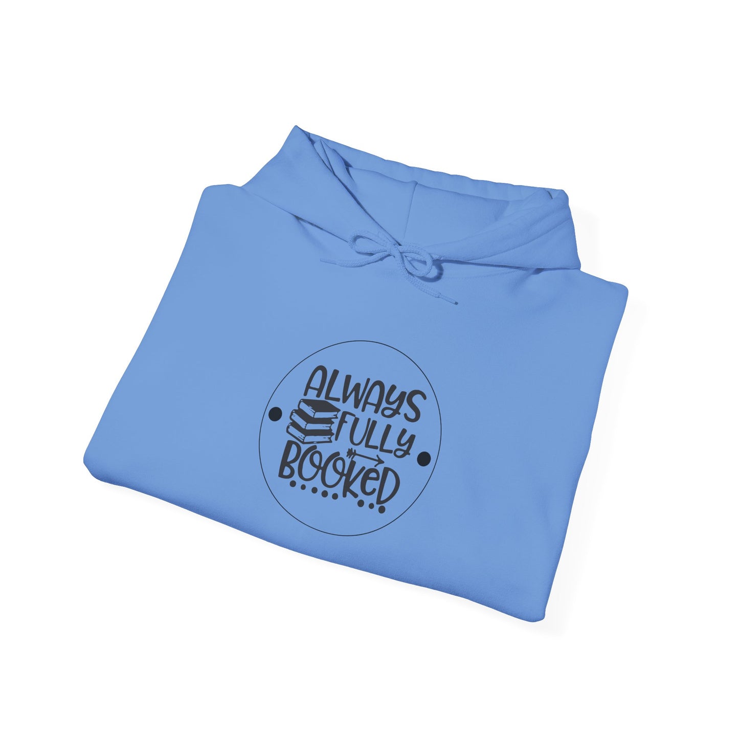 ALWAYS FULLY BOOKED Hooded Sweatshirt