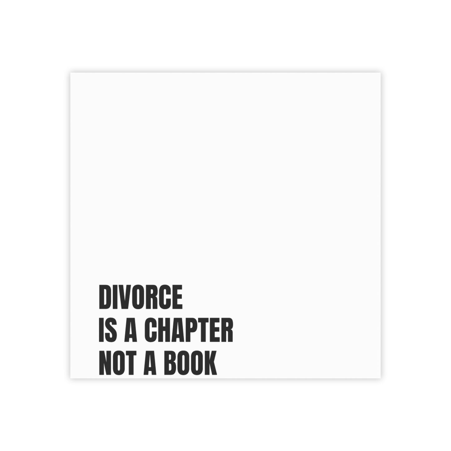 DIVORCE IS A CHAPTER NOT A BOOK Post-it® Note Pads