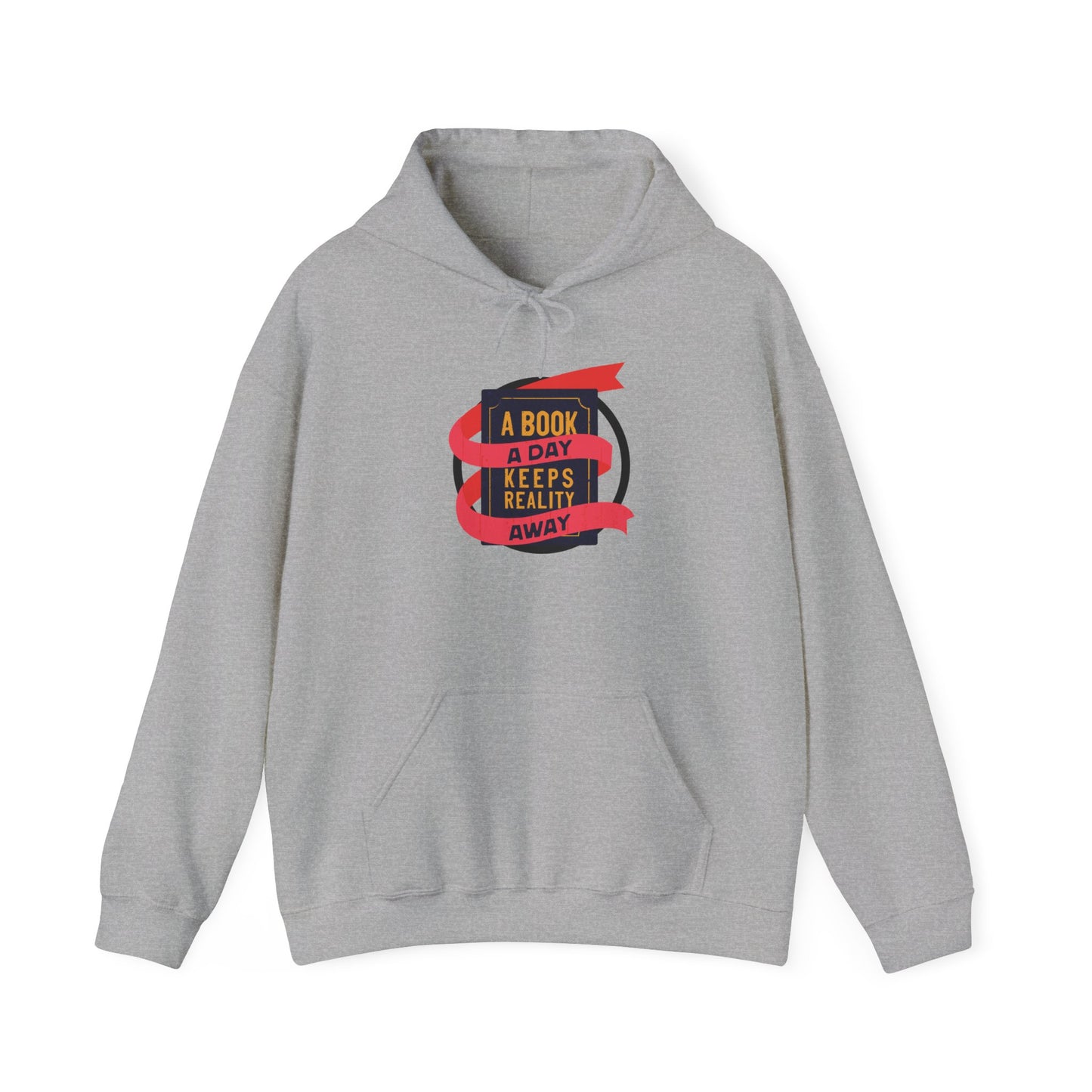 A BOOK A DAY KEEPS REALITY AWAY - Hooded Sweatshirt