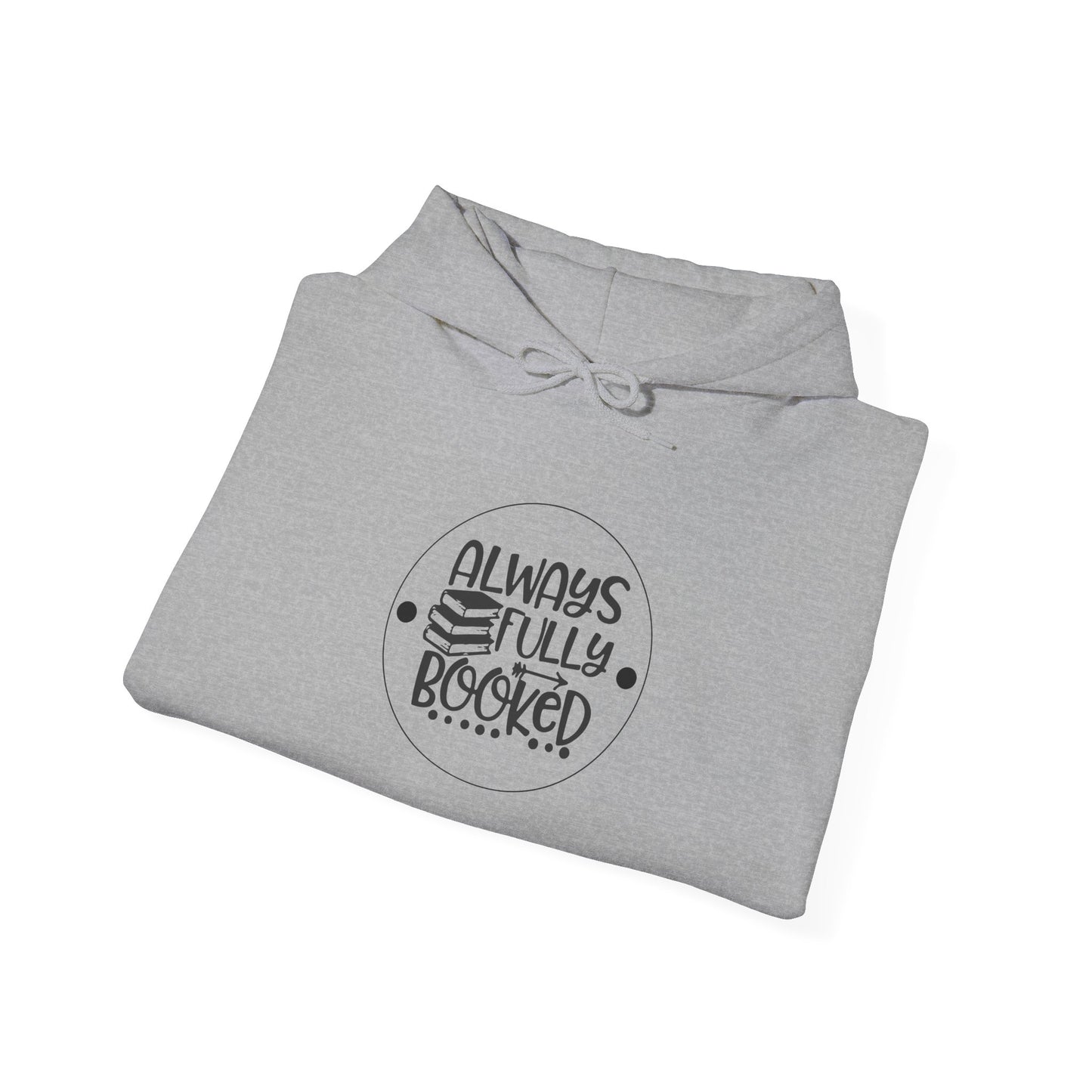 ALWAYS FULLY BOOKED Hooded Sweatshirt