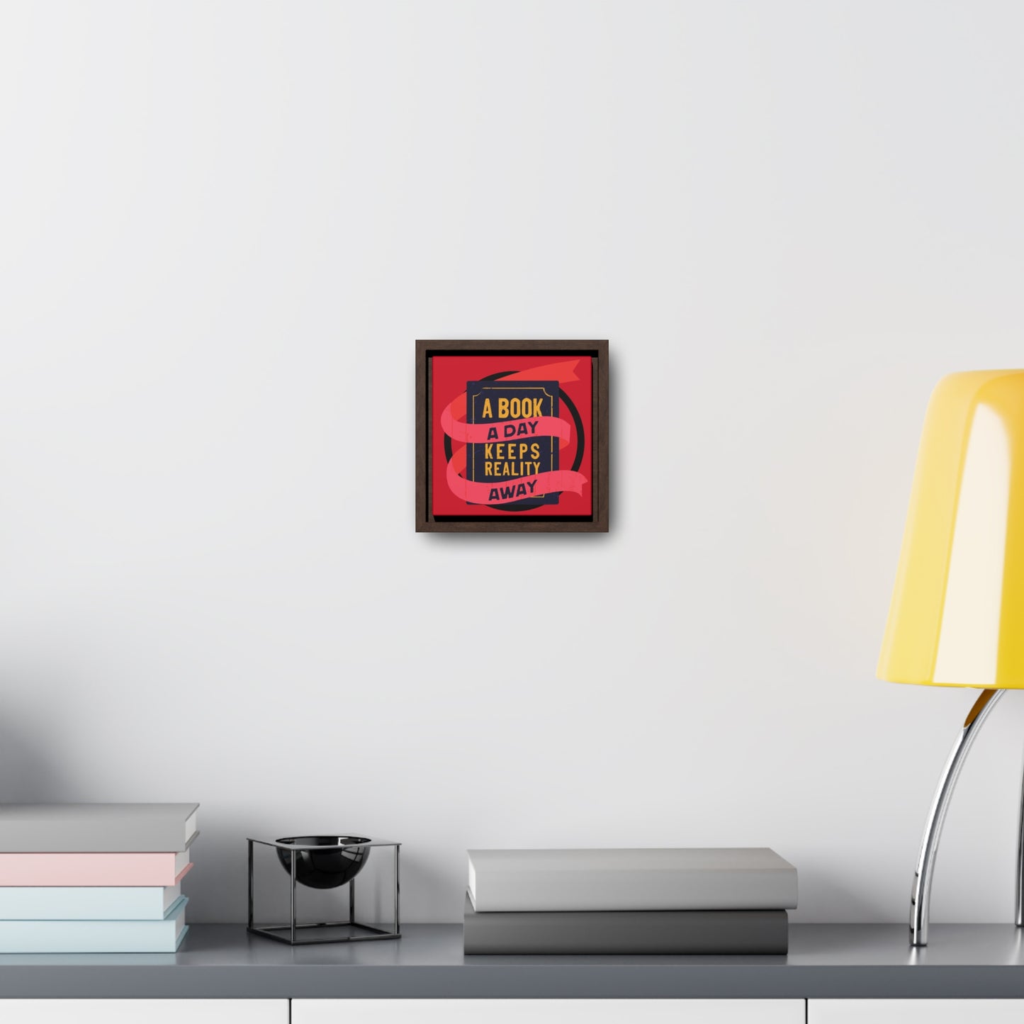A BOOK A DAY KEEPS REALITY AWAY Red Canvas design with Square Frame