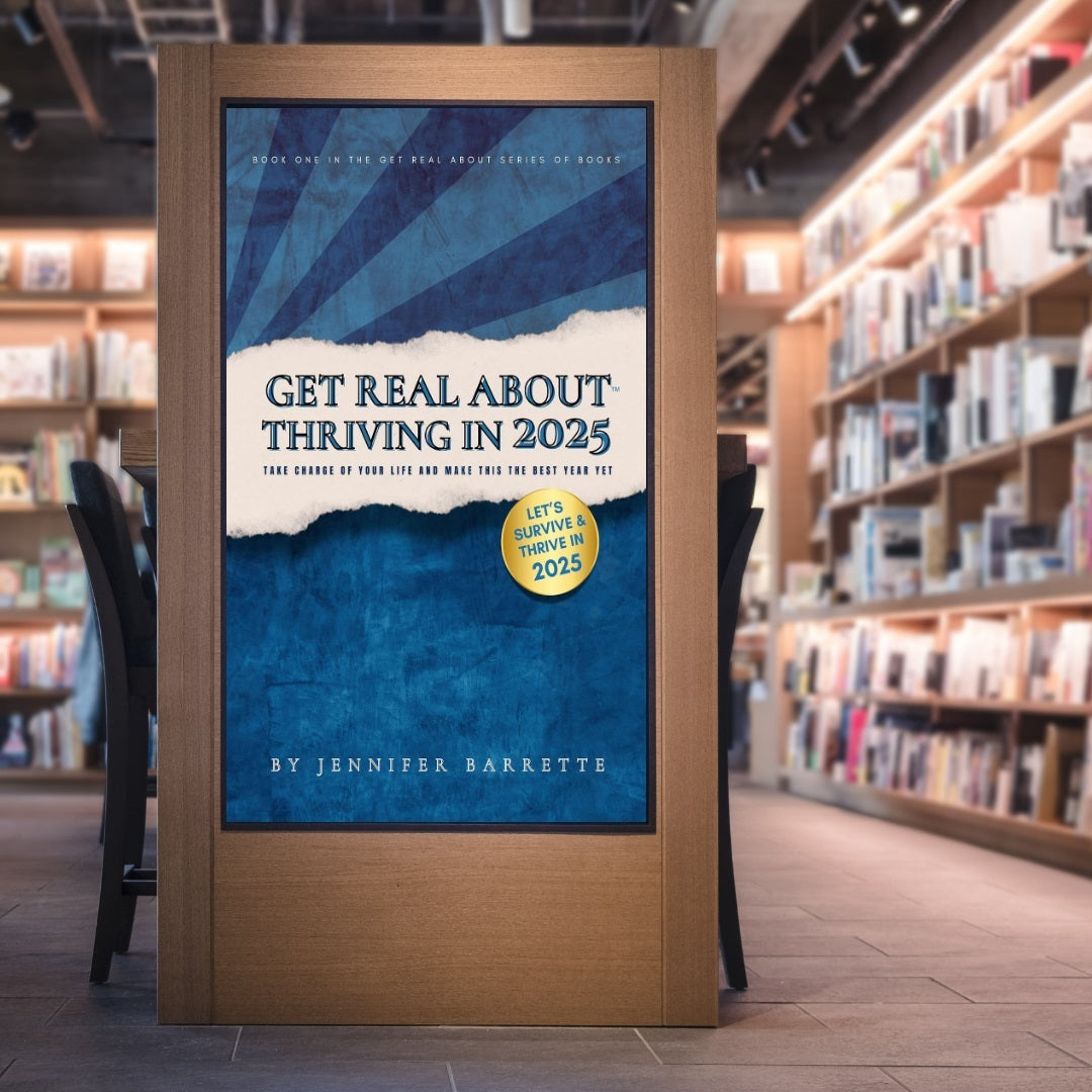 GET REAL ABOUT THRIVING IN 2025 - 110 PAGE SOFTCOVER BOOK BY JENNIFER BARRETTE!